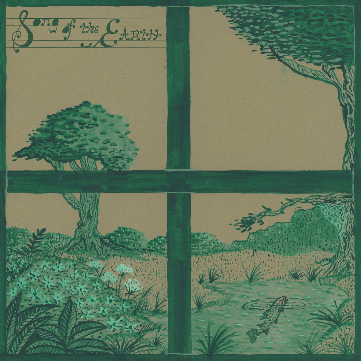 Song of the Earth album cover — a green ink landscape seen through a four-pane window: trees, a spiderweb, a fish leaping from a pond